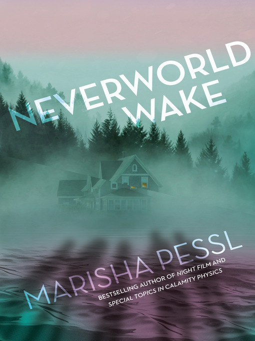Title details for Neverworld Wake by Marisha Pessl - Available